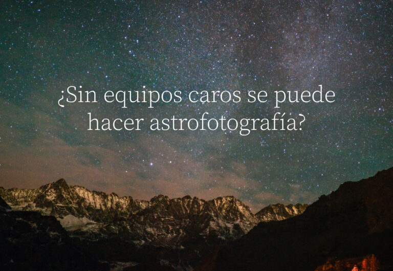 Cómo hacer astrofotografía sin gastar mucho dinero