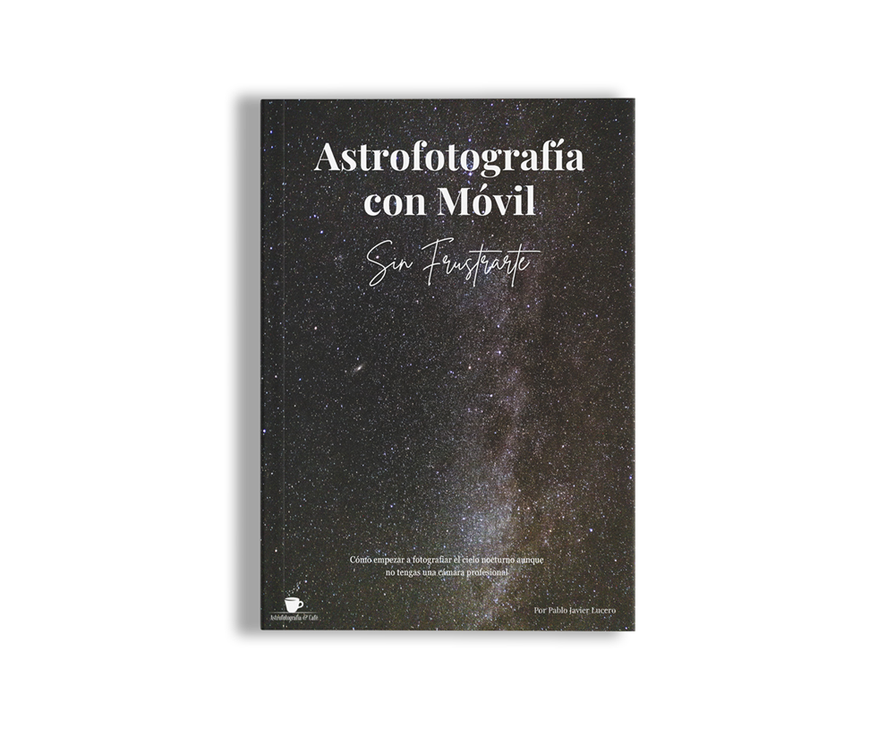 Astrofotografía con Móvil sin frustrarte