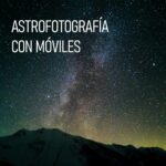 Astrofotografía con móviles
